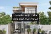 20+ Mẫu mặt tiền nhà phố 7m 2 tầng: Tối ưu thiết kế và Chi phí